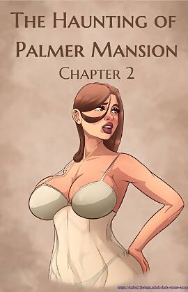 The Haunting Of The Palmer Mansion by JDSeal (Chapter 02)
