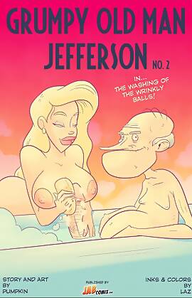 Grumpy Old Man Jefferson by JC (Chapter 02 - the washing of the wrinkly balls)
